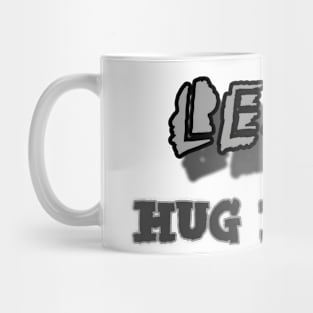 Let Hug It Out Mug